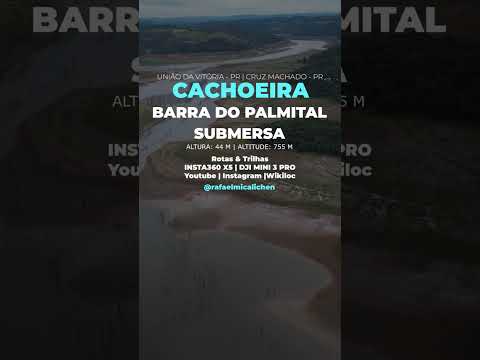 Cachoeira Barra do Palmital Submersa | União da Vitória - PR | Cruz Machado - PR