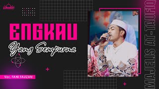 Download lagu ENGKAU YANG SEMPURNA - Voc Fani Fauzan - MAJELIS ATTAUFIQ MADURA 2025 mp3