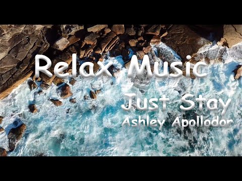 Relax Music, Just Stay, Ashley Apollodor
