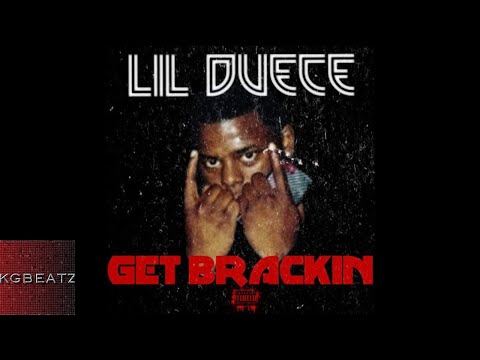 Lil Duece - Get Brackin [Prod. By Larry Jayy] [New 2018]