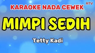 Download lagu MIMPI SEDIH || KARAOKE NOSTALGIA || TETTY KADI #karaoke #karaokenadacewek mp3