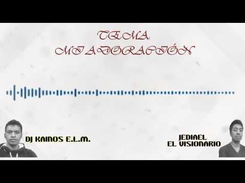 MI ADORACIÓN - DJ KAINOS E L M FT. JEDIAEL EL VISIONARIO  REGGAETON CRISTIANO 2016  SAETA MUSIC