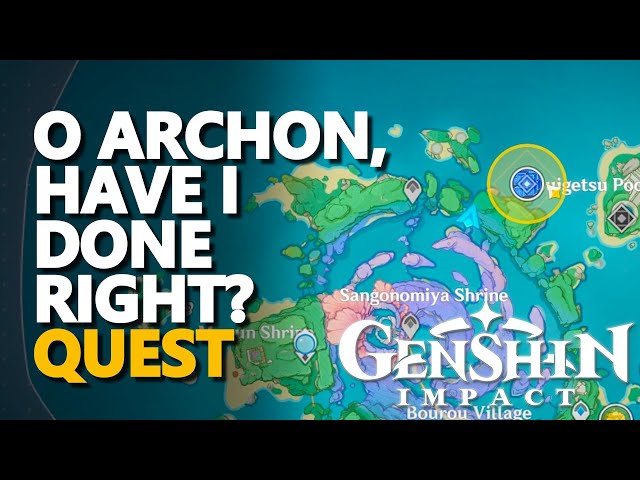 Genshin Impact O Archon Have I Done Right Quest Genshin Impact guide for "O Archon, Have I done right?" quest