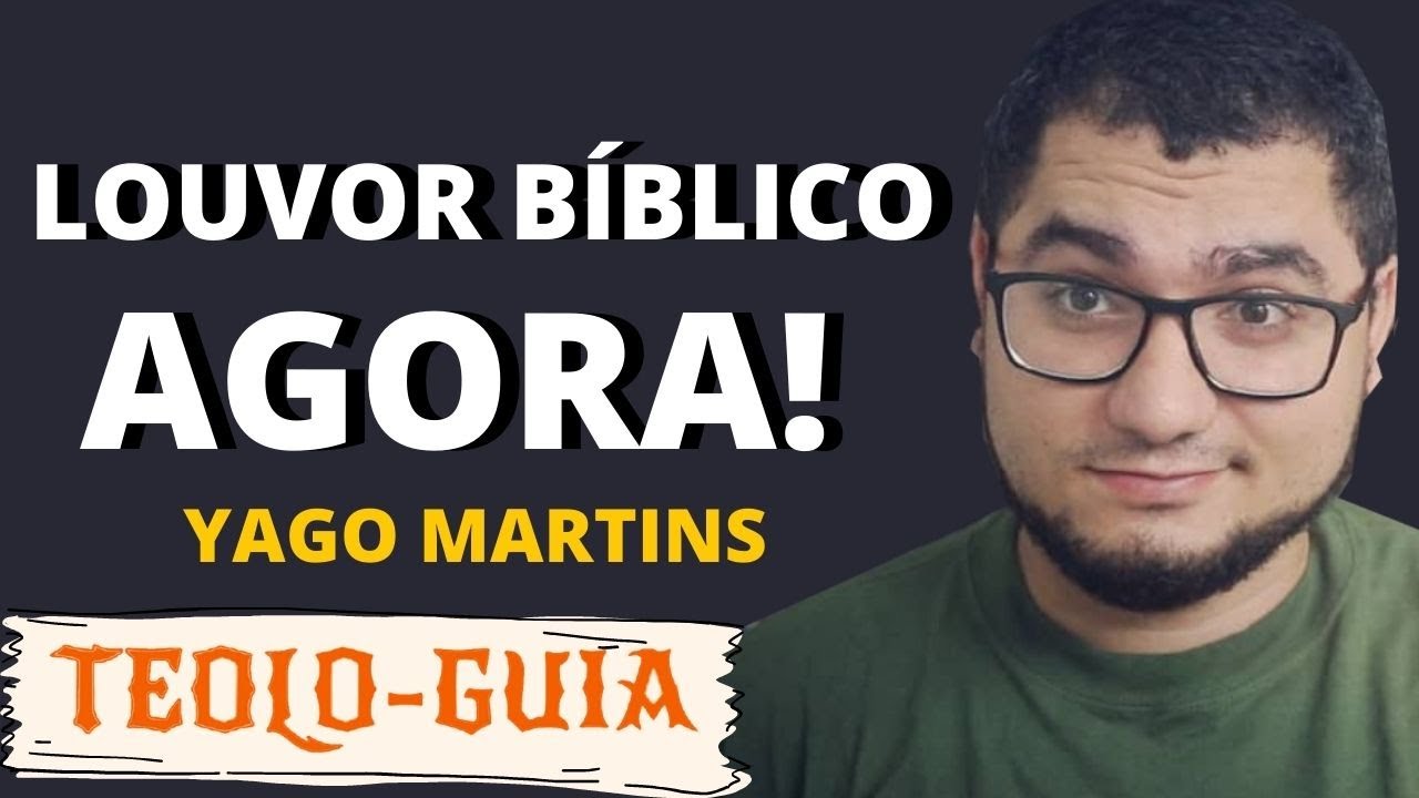 APRENDA O QUE É LOUVOR BÍBLICO - YAGO MARTINS