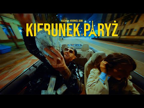 Kazar x @KronkelDom - KIERUNEK PARYŻ [Official Video]