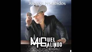 MIGUEL GALINDO - Juegos Prohibidos
