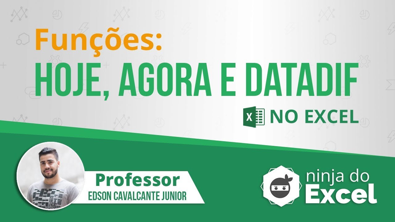 Função Hoje, Agora, Datadif - Aula do Curso de Excel - Ninja do Excel