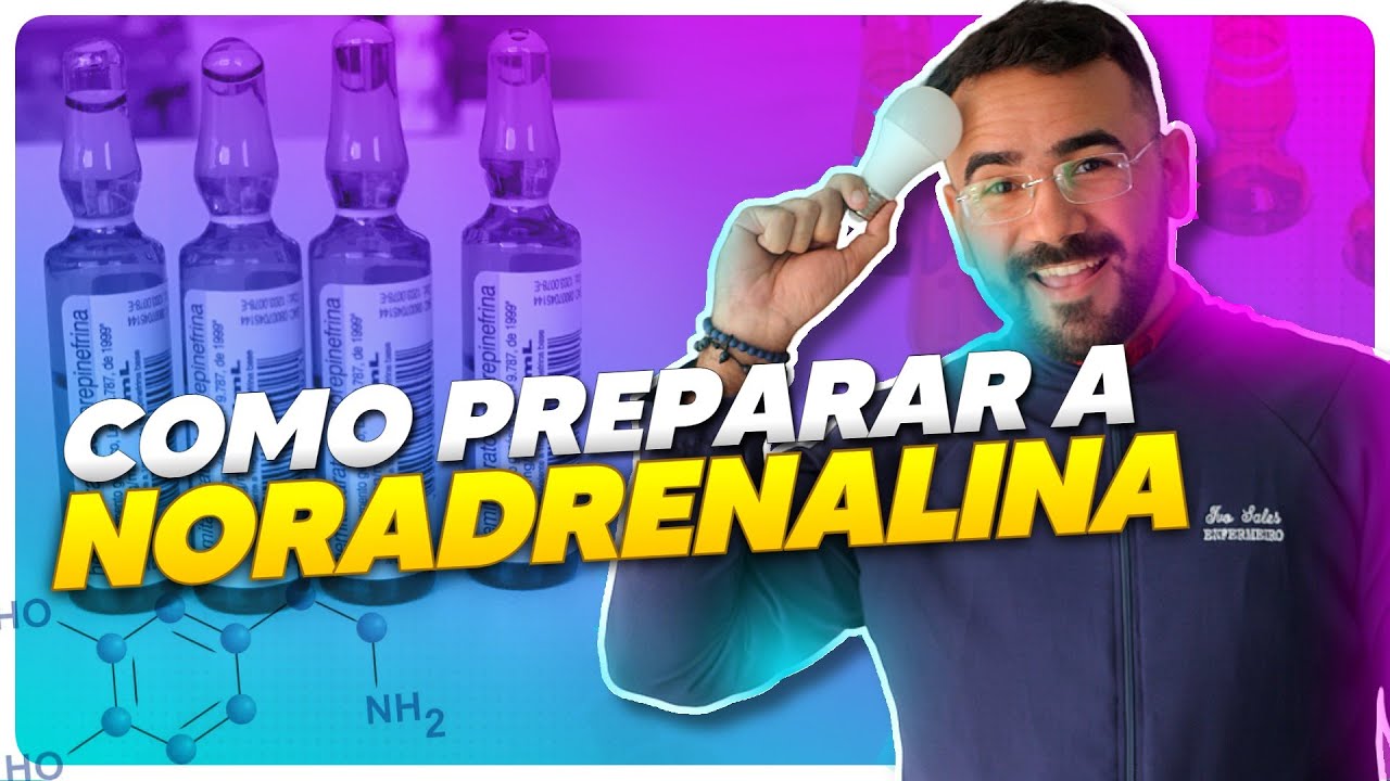 APRENDA TUDO SOBRE NORADRENALINA MEDICAMENTO (ADMINISTRAÇÃO DE MEDICAMENTOS)