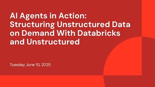 AI Agents in Action: Structuring Unstructured Data on Demand With Databricks and Unstructured