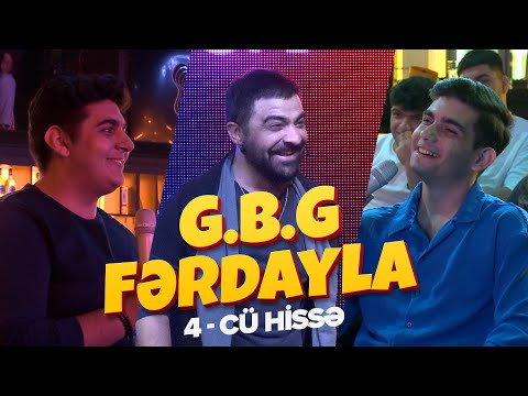 G.B.G Fərdayla — 4-cü bölüm