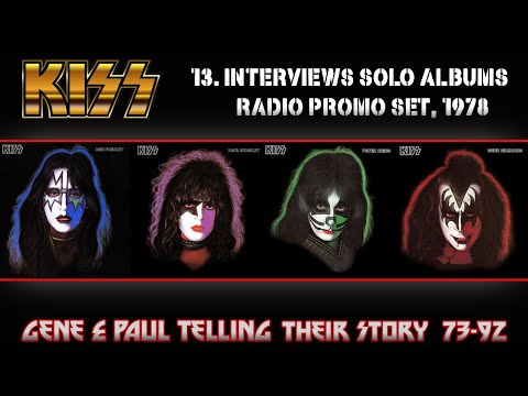 Part 13, KISS - "The Solo Albums"... Interviews of Paul, Gene Ace and Peter