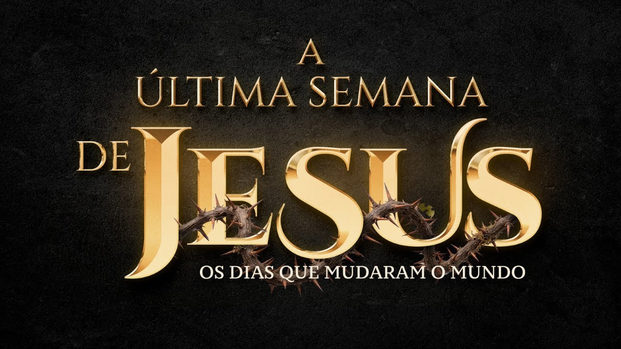 A ÚLTIMA SEMANA DE JESUS