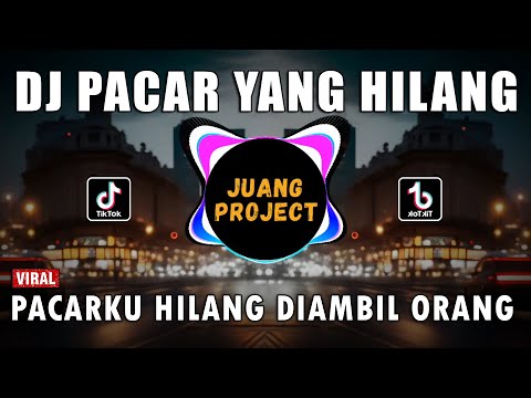 DJ PACARKU HILANG DIAMBIL ORANG REMIX VIRAL TIKTOK TERBARU FULL BASS 2023