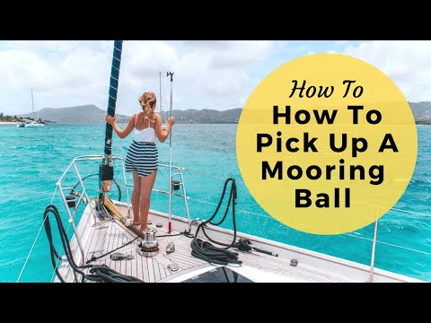 How To Mooring Ball & Mooring Buoy | For Monohulls & Catamarans