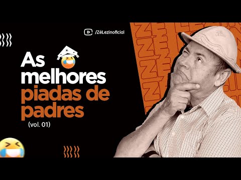 Zé Lezin | Seleção especial de piadas de Padres (vol.1)