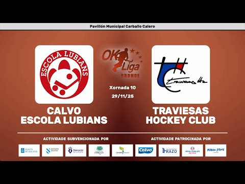 🎥​ CALVO ESCOLA LUBIANS - TRAVIESAS HOCKEY CLUB [OK LIGA BRONCE NORTE - J10]