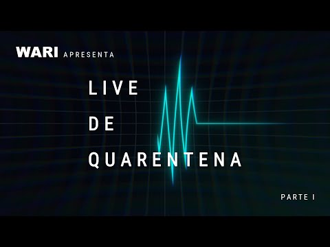 WARI apresenta Live de Quarentena - Parte 1