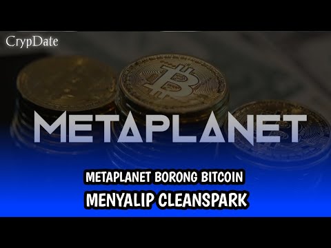 Metaplanet Gila! Borong Bitcoin Rp1,7 Triliun, Salip Cleanspark!