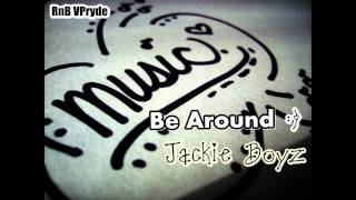 Jackie Boyz - Be Around (Prod. by Finatik'N'Zac)