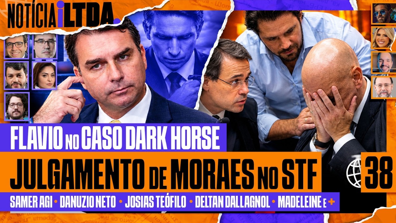 FLÁVIO NO CASO DARK HORSE + JULGAMENTO DE MORAES NO STF - Notícia iLtda. #038