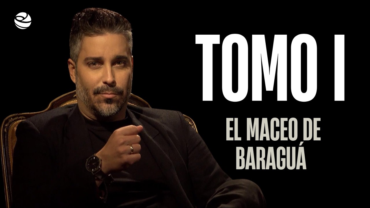 TOMO I: EL MACEO DE BARAGUÁ
