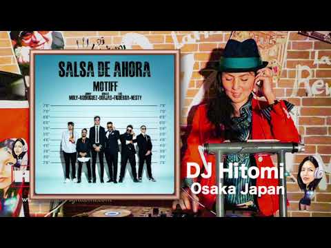 Salsa De Ahora - Motiff, Luis Figueroa, Moly, Nesty, Ronald Borjas,  / Salsa DJ Hitomi Osaka Japan