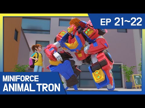 [Miniforce Animaltron] 🦁Ep.21-22 Compilation