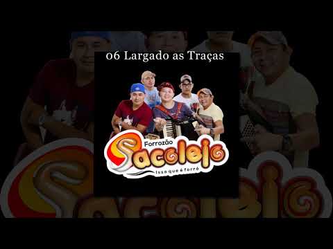06 Forrozão Sacolejo - Largado as Traças