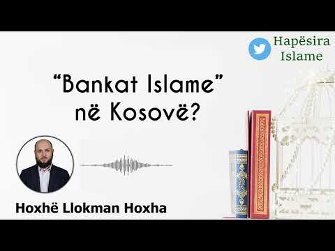 Hoxhë Llokman Hoxha | "Bankat Islame" në Kosovë