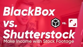 Blackbox vs Shutterstock - How to sell your footage online