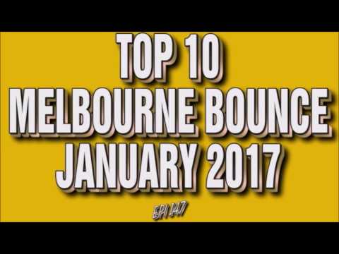 Top 10 Melbourne Bounce Drops January 2017 (Epi 148)