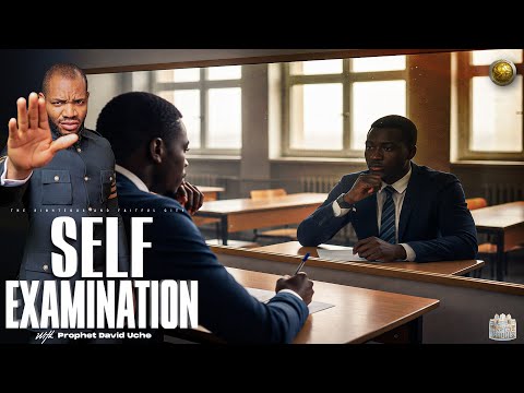 SELF EXAMINATION WITH PROPHET DAVID UCHE || TRUTH TV