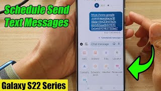 Galaxy S22/S22+/Ultra: How to Schedule Send Text Messages