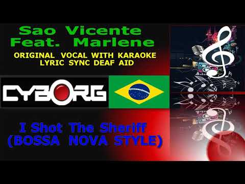 Bossa N' Marley - I Shot The Sheriff - Sao Vicente Feat Marlene (BOSSA NOVA STYLE)  ORIGINAL VOCALS