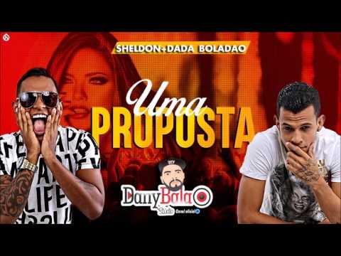 Sheldon Férrer e Dada Boladão - Uma Proposta (Áudio Oficial)