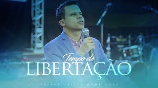 Tempo de Libertação | Pr. Elizeu Rodrigues