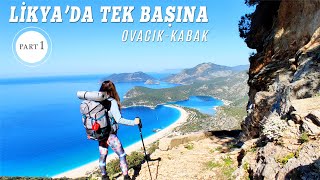 LİKYA'DA TEK BAŞINA PART- 1  | Ovacık-Kabak | Dünyanın En Güzel Yürüyü