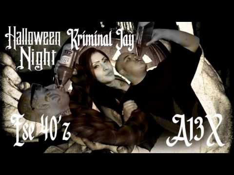 Ese 40'z Ft. Kriminal Jay & A13X - Halloween Night