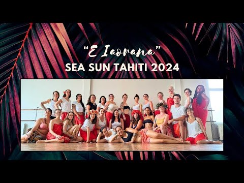 E Iaorana - Joué, chanté et dansé par les danseuses du Sea Sun Tahiti 2024