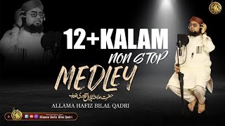 Allama Hafiz Bilal Qadri  12+ Kalam New Non Stop M