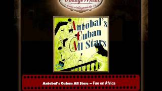 Antobal's Cuban All Stars – Fue en África (Perlas Cubanas)