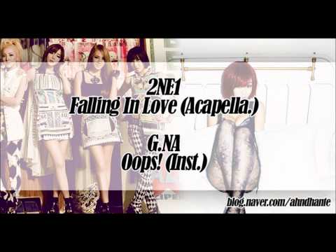 [MASHUP] 2NE1_FALLING IN LOVE (Acapella.) + G.NA_Oops! (Inst.)