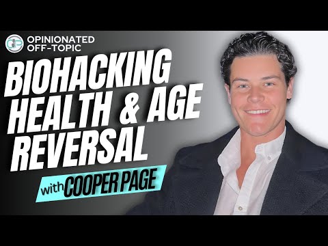 Biohacking to Peak Performance + Optimizing Your Natural Being | Cooper Page | Off-Topic Ep. 111