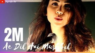 Download lagu Ae Dil Hai Mushkil | Cover by Suprabha KV mp3