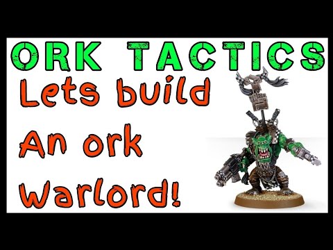 Ork Tactics - Let's Build a Warlord - Ork Codex 8th Edition - Ork Warlord Traits - Ork Shiny Gubbinz