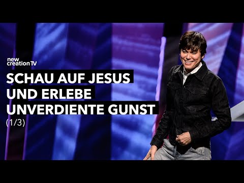 Schau auf Jesus und erlebe unverdiente Gunst 1/3 I Joseph Prince I New Creation TV Deutsch