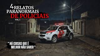 4 HISTORIAS de TERROR OCORRIDAS A POLICIAIS | HÁ coisas QUE É MELHOR NÃO SABER