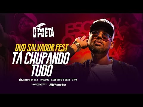 O Poeta - Tá Chupando Tudo  [DVD Salvador Fest]