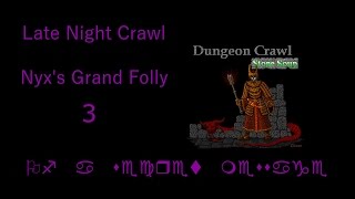Late Night Dungeon Crawl Nyx's Grand Folly(Formicid Fighter) 3(Win Condition)