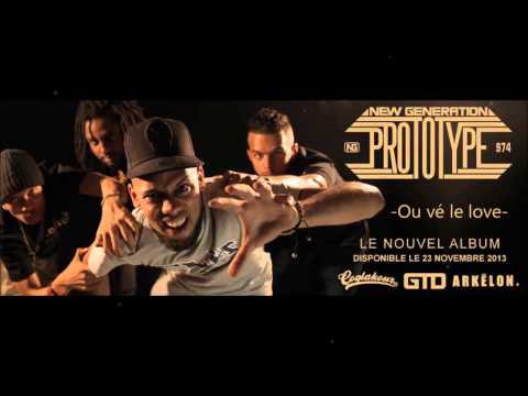 New Generation - Ou vé le love Extrait de L'ALBUM PROTOTYPE (2013)